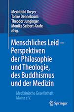 Menschliches Leid - Perspektiven der Philosophie und Theologie, des Buddhismus und der Medizin