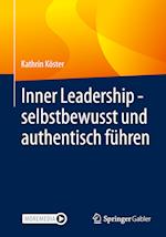 Inner Leadership - Selbstbewusst Und Authentisch Führen