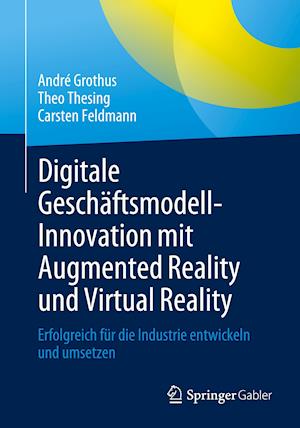 Digitale Geschäftsmodell-Innovation Mit Augmented Reality Und Virtual Reality