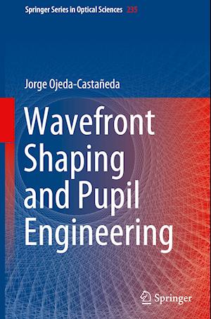 Wavefront Shaping and Pupil Engineering