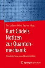 Kurt Gödels Notizen zur Quantenmechanik