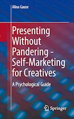 Presenting Without Pandering - Self-Marketing for Creatives