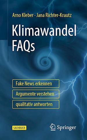 Klimawandel FAQs - Fake News erkennen, Argumente verstehen, qualitativ antworten