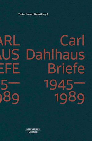 Carl Dahlhaus: Briefe 1945-1989
