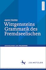 Wittgensteins Grammatik des Fremdseelischen
