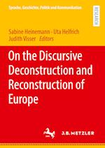 On the Discursive Deconstruction and Reconstruction of Europe