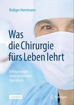 Was die Chirurgie fürs Leben lehrt