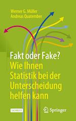 Fakt oder Fake? Wie Ihnen Statistik bei der Unterscheidung helfen kann