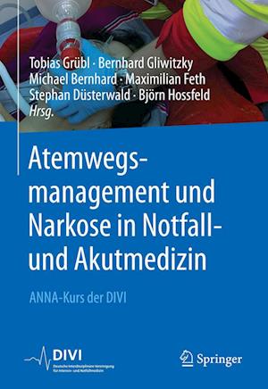 Atemwegsmanagement und Narkose in Notfall- und Akutmedizin