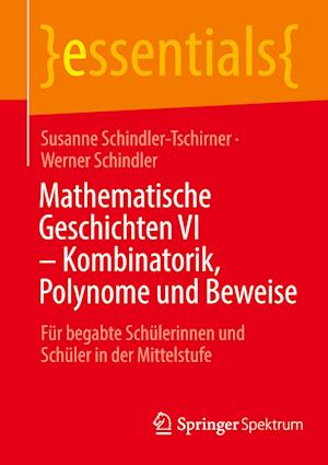 Mathematische Geschichten VI – Kombinatorik, Polynome und Beweise