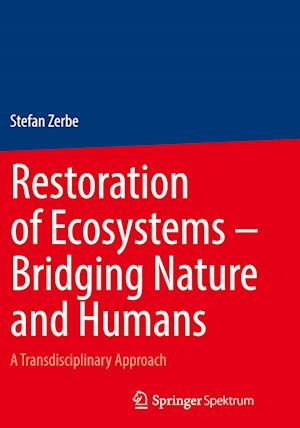 Restoration of Ecosystems – Bridging Nature and Humans