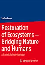 Restoration of Ecosystems – Bridging Nature and Humans