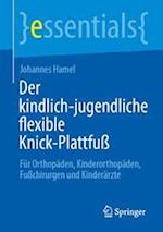 Der kindlich-jugendliche flexible Knick-Plattfuß