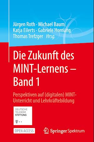 Die Zukunft des MINT-Lernens – Band 1