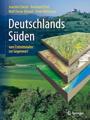 Deutschlands Suden - vom Erdmittelalter zur Gegenwart