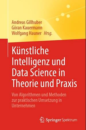 Künstliche Intelligenz und Data Science in Theorie und Praxis