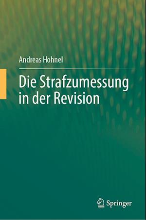 Die Strafzumessung in der Revision