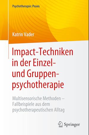 Impact-Techniken in der Einzel- und Gruppenpsychotherapie