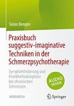 Praxisbuch suggestiv-imaginative Techniken in der Schmerzpsychotherapie