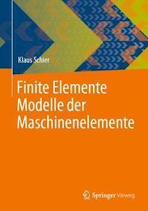 Finite Elemente Modelle der Maschinenelemente