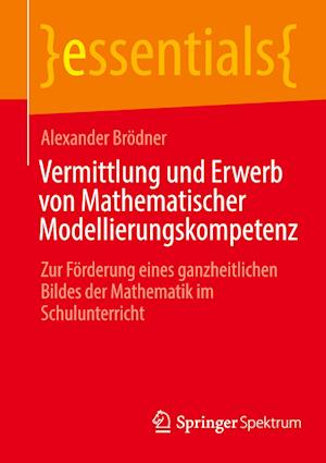 Vermittlung und Erwerb von Mathematischer Modellierungskompetenz