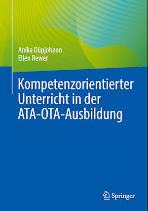 Kompetenzorientierter Unterricht in der ATA-OTA-Ausbildung