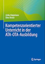 Kompetenzorientierter Unterricht in der ATA-OTA-Ausbildung