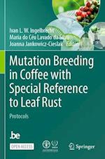 Mutation Breeding in Coffee with Special Reference to Leaf Rust Protocols