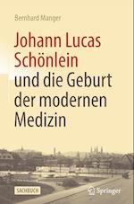 Johann Lucas Schönlein und die Geburt der modernen Medizin