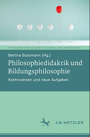 Philosophiedidaktik und Bildungsphilosophie