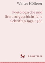 Walter Höllerer: Poetologische und literaturgeschichtliche Schriften (1952–1985)