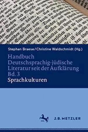 Handbuch Deutschsprachig-Jüdische Literatur Seit Der Aufklärung Bd. 3