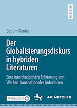 Der Globalisierungsdiskurs in hybriden Literaturen