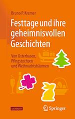 Festtage und ihre geheimnisvollen Geschichten: Von Osterhasen, Pfingstochsen und Weihnachtsbaumen