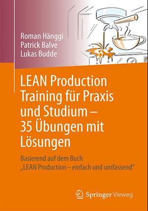 LEAN Production Training für Praxis und Studium – 31 Übungen mit Lösungen