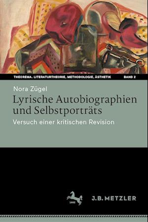 Lyrische Autobiographien und Selbstporträts