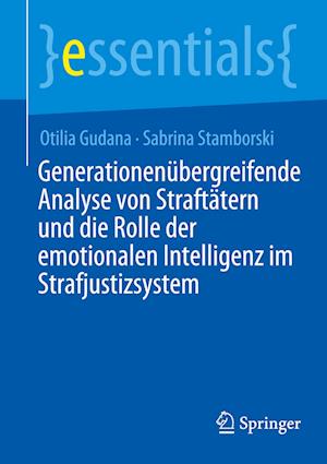 Generationenübergreifende Analyse von Straftätern und die Rolle der emotionalen Intelligenz im Strafjustizsystem