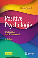 Positive Psychologie - Erfolgsgarant Oder Schönmalerei?