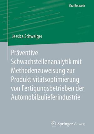 Präventive Schwachstellenanalytik mit Methodenzuweisung zur Produktivitätsoptimierung von Fertigungsbetrieben der Automobilzulieferindustrie