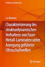 Charakterisierung des strukturdynamischen Verhaltens von Faser-Metall-Laminaten unter Anregung geführter Ultraschallwellen