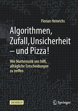 Algorithmen, Zufall, Unsicherheit - und Pizza!