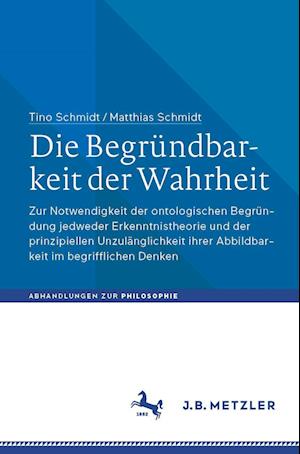 Die Begründbarkeit der Wahrheit