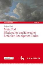 Mein Tod. Fiktionales und faktuales Erzählen des eigenen Todes