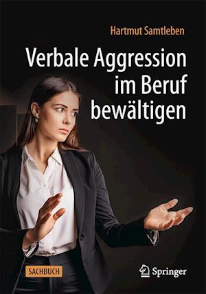 Verbale Aggression im Beruf bewältigen