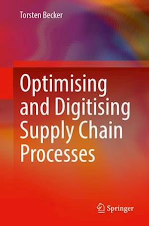 Optimising and Digitising Supply Chain Processes