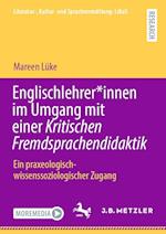 Englischlehrer*innen im Umgang mit einer Kritischen Fremdsprachendidaktik