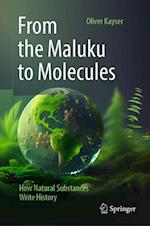 From the Maluku to Molecules