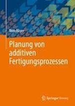 Planung von additiven Fertigungsprozessen