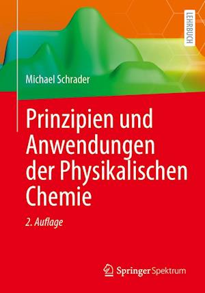 Prinzipien und Anwendungen der Physikalischen Chemie