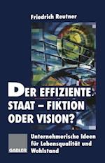 Der effiziente Staat-Fiktion oder Vision?